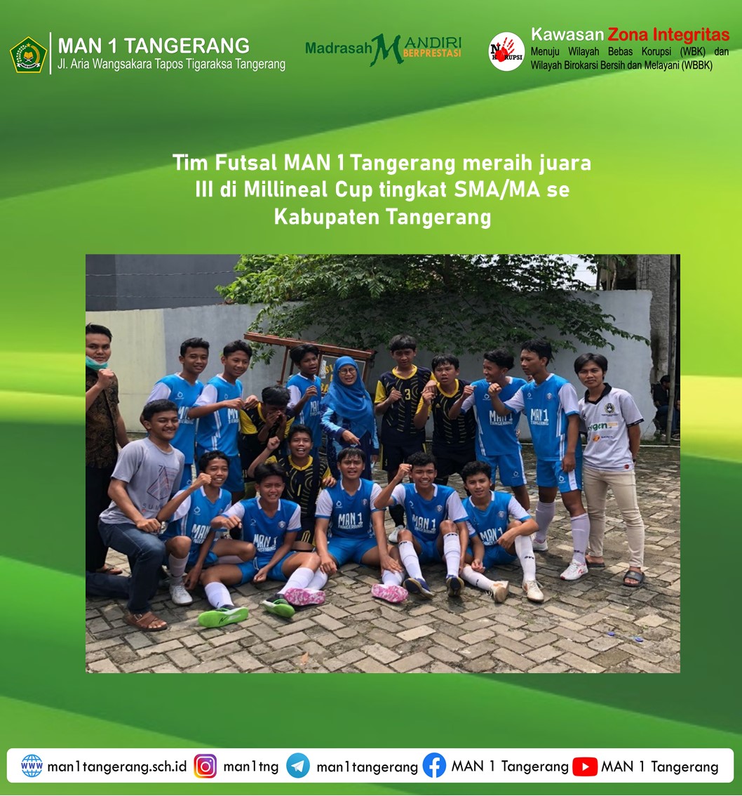 Tim Futsal MAN 1 Tangerang meraih juara III di Millineal Cup tingkat SMA/MA se Kabupaten Tangerang